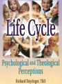 Life Cycle: Psychological and Theological Perceptions