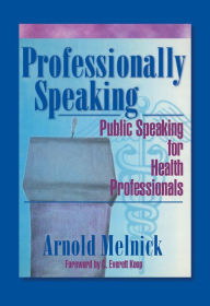 Title: Professionally Speaking: Public Speaking for Health Professionals, Author: Frank De Piano