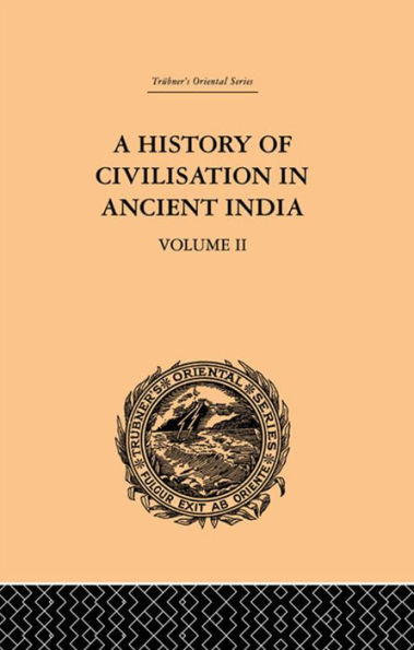 A History of Civilisation in Ancient India: Based on Sanscrit Literature: Volume II