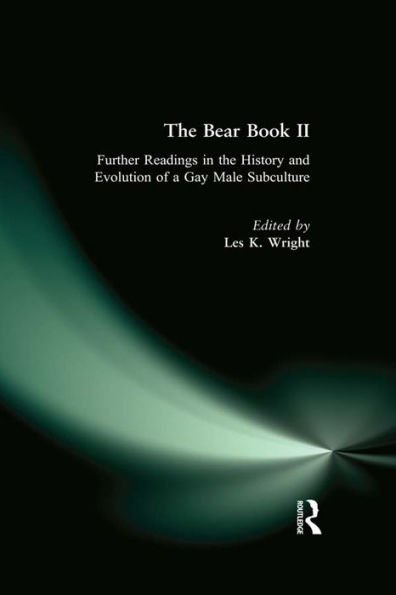 The Bear Book II: Further Readings in the History and Evolution of a Gay Male Subculture