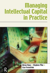 Title: Managing Intellectual Capital in Practice, Author: Göran Roos