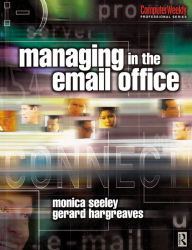 Title: Managing in the Email Office, Author: Monica Seeley