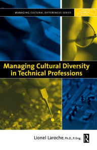 Title: Managing Cultural Diversity in Technical Professions, Author: Lionel Laroche