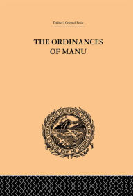 Title: The Ordinances of Manu: Translated from the Sanskrit, Author: Arthur Coke Burnell