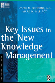 Title: Key Issues in the New Knowledge Management, Author: Joseph M. Firestone