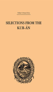 Title: Selections from the Kuran, Author: Edward William Lane