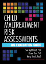 Child Maltreatment Risk Assessments: An Evaluation Guide