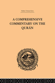 Title: A Comprehensive Commentary on the Quran: Comprising Sale's Translation and Preliminary Discourse: Volume I, Author: E.M. Wherry