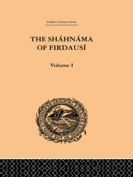 Title: The Shahnama of Firdausi: Volume I, Author: Arthur George Warner