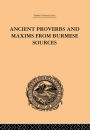 Ancient Proverbs and Maxims from Burmese Sources: Or The Niti Literature of Burma