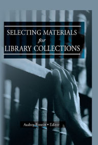 Title: Selecting Materials for Library Collections, Author: Linda S Katz