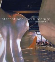 Title: International Architecture Yearbook: No. 8, Author: Australia The Images Publishing Group Pty Ltd