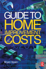 Title: Guide to Home Improvement Costs, Author: Bryan Spain