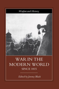 Title: War in the Modern World since 1815, Author: Jeremy Black