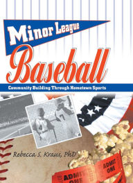 Title: Minor League Baseball: Community Building Through Hometown Sports, Author: Frank Hoffmann