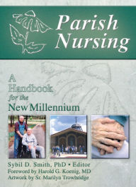 Title: Parish Nursing: A Handbook for the New Millennium, Author: Harold G Koenig