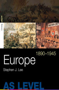 Title: Europe, 1890-1945, Author: Stephen J. Lee