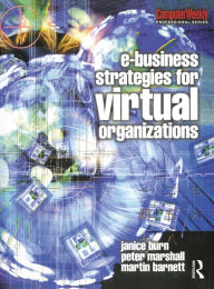 Title: e-Business Strategies for Virtual Organizations, Author: Janice Burn