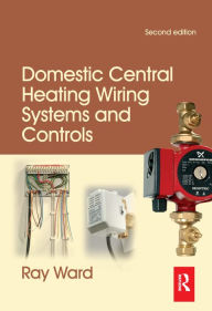 Title: Domestic Central Heating Wiring Systems and Controls, Author: Raymond Ward