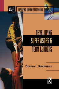 Title: Developing Supervisors and Team Leaders, Author: Donald L. Kirkpatrick
