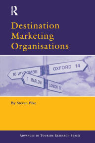 Title: Destination Marketing Organisations, Author: Steven Pike