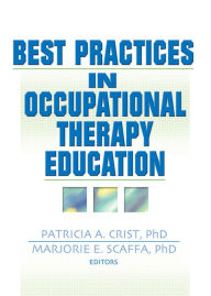 Title: Best Practices in Occupational Therapy Education, Author: Patricia Crist