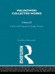 Title: Crime and Custom in Savage Society: [1926/1940], Author: Malinowski