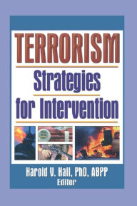 Title: Terrorism: Strategies for Intervention, Author: Harold Hall V