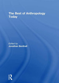 Title: The Best of Anthropology Today, Author: Jonathan Benthall