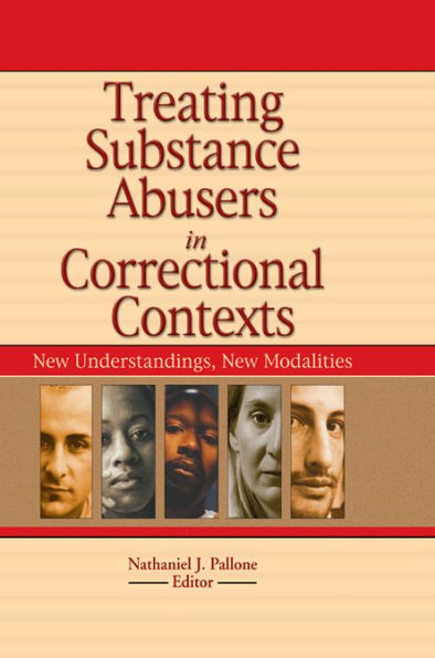 Treating Substance Abusers in Correctional Contexts: New Understandings, New Modalities