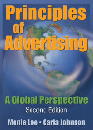 Title: Principles of Advertising: A Global Perspective, Second Edition, Author: Monle Lee