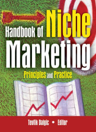 Title: Handbook of Niche Marketing: Principles and Practice, Author: Art Weinstein