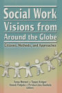 Social Work Visions from Around the Globe: Citizens, Methods, and Approaches