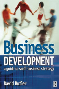 Title: Business Development: A Guide to Small Business Strategy, Author: David Butler