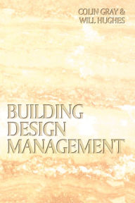 Title: Building Design Management, Author: Colin Gray