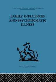 Title: Family Influences and Psychosomatic Illness: An inquiry into the social and psychological background of duodenal ulcer, Author: E. M. Goldberg