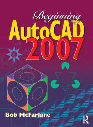 Title: Beginning AutoCAD 2007, Author: Bob McFarlane