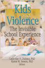 Kids and Violence: The Invisible School Experience
