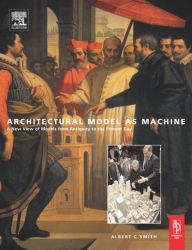 Title: Architectural Model as Machine, Author: Albert Smith