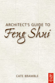 Title: Architect's Guide to Feng Shui, Author: Cate Bramble