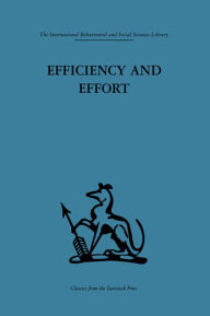 Title: Efficiency and Effort: An analysis of industrial administration, Author: W. Baldamus