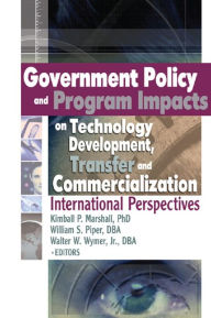 Title: Government Policy and Program Impacts on Technology Development, Transfer, and Commercialization: International Perspectives, Author: Kimball Marshall