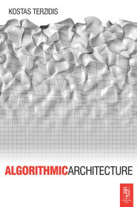 Title: Algorithmic Architecture, Author: Kostas Terzidis