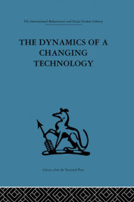 Title: The Dynamics of a Changing Technology: A case study in textile manufacturing, Author: Peter J. Fensham