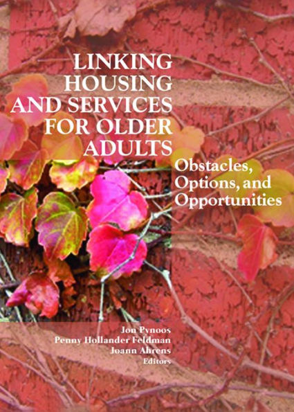 Linking Housing and Services for Older Adults: Obstacles, Options, and Opportunities