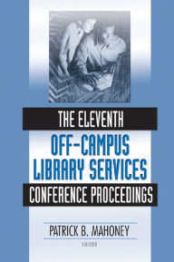 Title: The Eleventh Off-Campus Library Services Conference Proceedings, Author: Patrick Mahoney