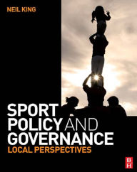 Title: Sport Policy and Governance, Author: Neil King