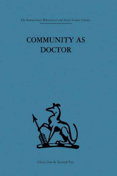 Community as Doctor: New perspectives on a therapeutic community