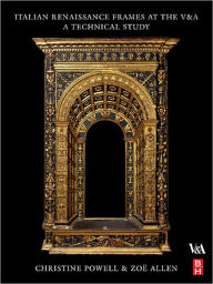 Title: Italian Renaissance Frames at the V&A, Author: Christine Powell