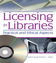 Title: Licensing in Libraries: Practical and Ethical Aspects, Author: Karen Rupp-Serrano